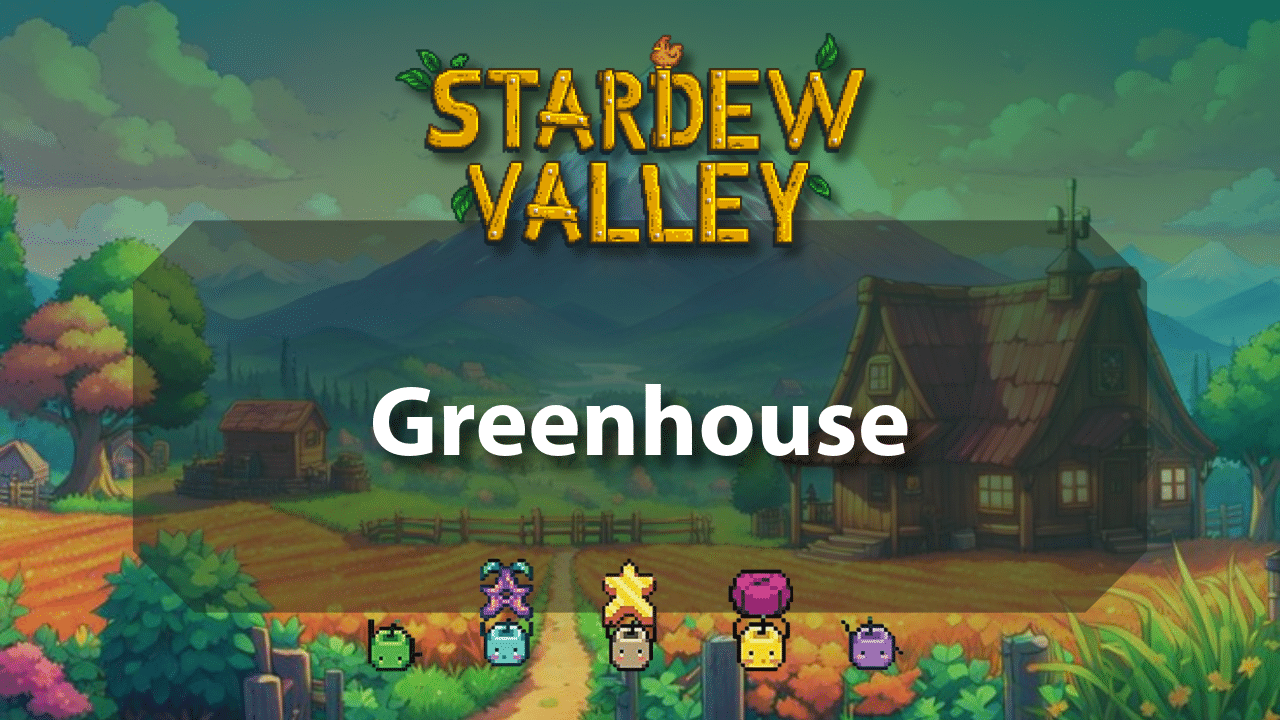 Stardew Valley Greenhouse - Theria Games