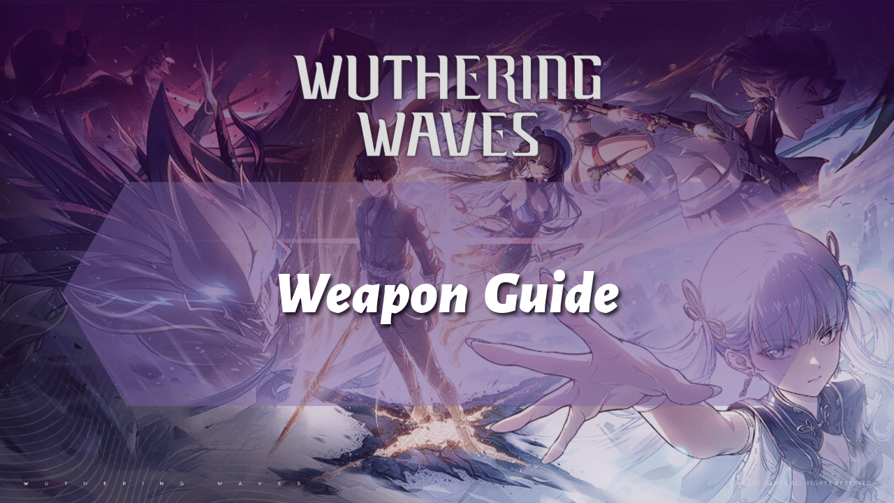 Wuthering Waves Ultimate Weapon Guide - Theria Games