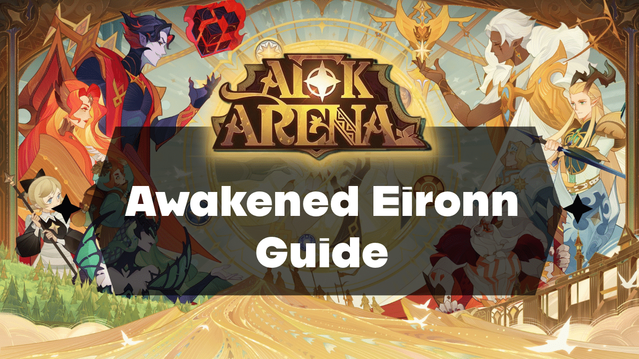 AFK Arena Awakened Eironn Guide
