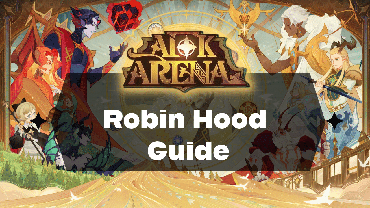 AFK Arena Robin Hood Guide