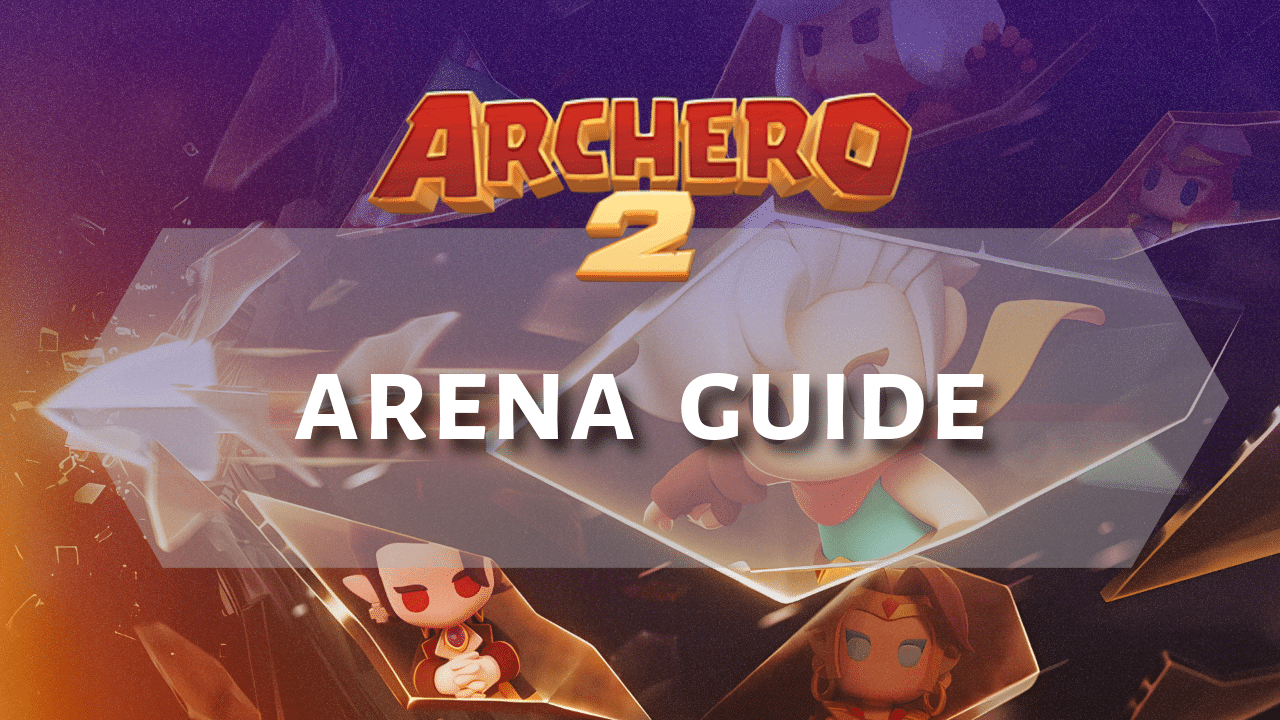 Archero 2 Arena Guide - Theria Games