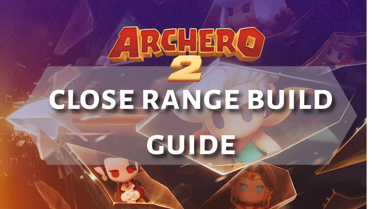 Archero 2 Close Range Build Guide - Theria Games