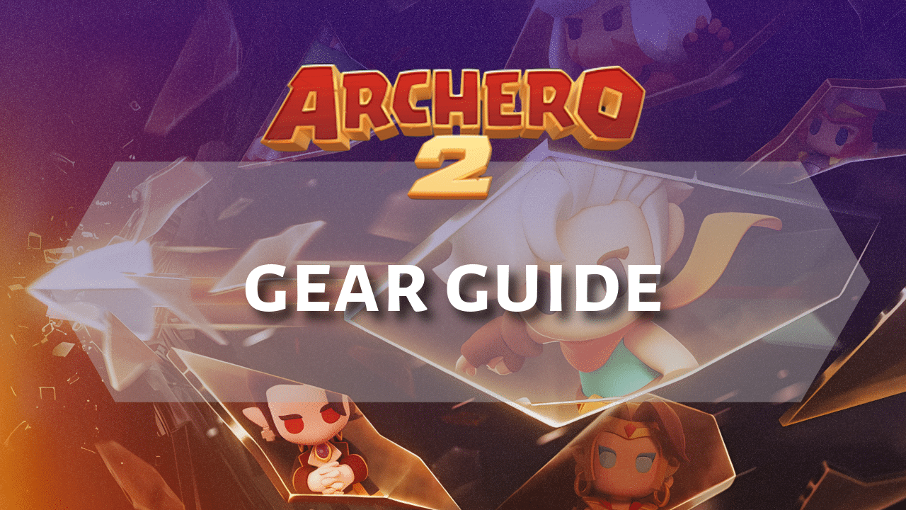 Archero 2 Gear Guide - Theria Games