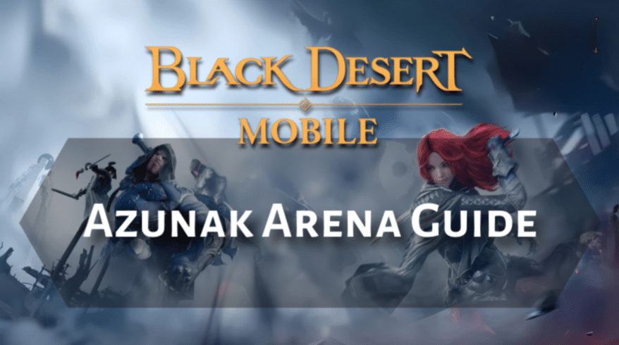 Black Desert Online Azunak Arena Guide