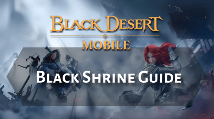 Black Desert Online Black Shrine Guide