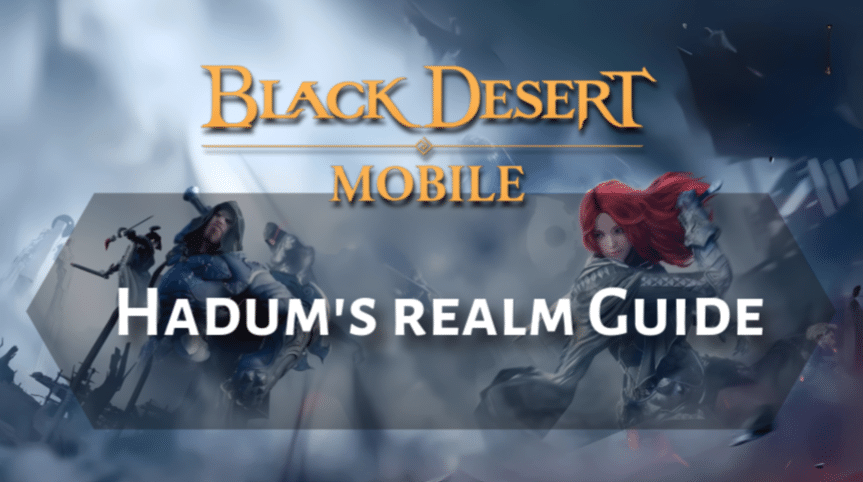 Black Desert Online Hadums Realm Guide