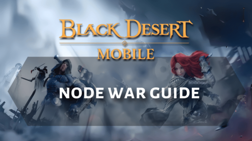 Black Desert Online Node War Guide