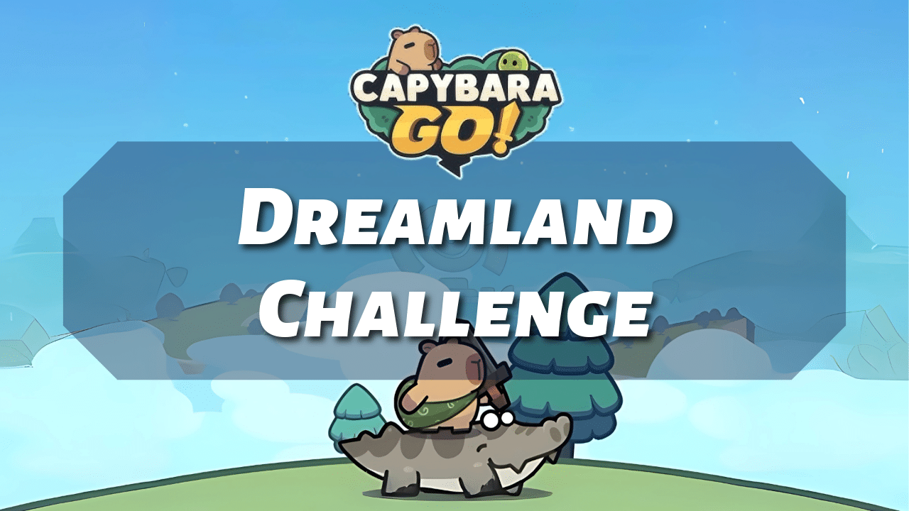 Capybara Go Dreamland Challenge - Theria Games