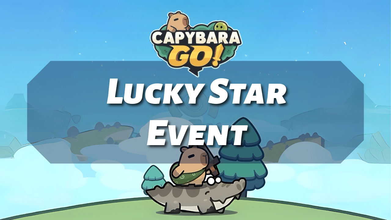 Capybara Go Lucky Star Event - Theria Games