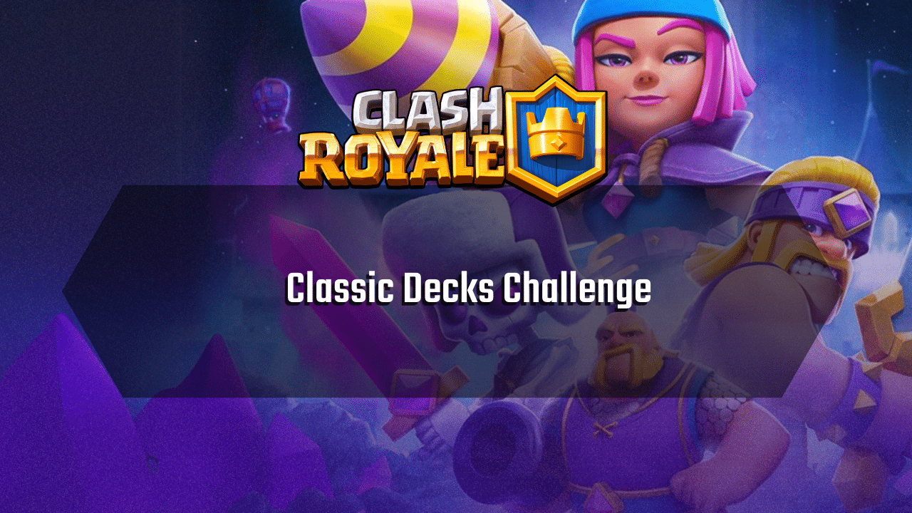 Clash Royale Classic Decks Challenge - Theria Games