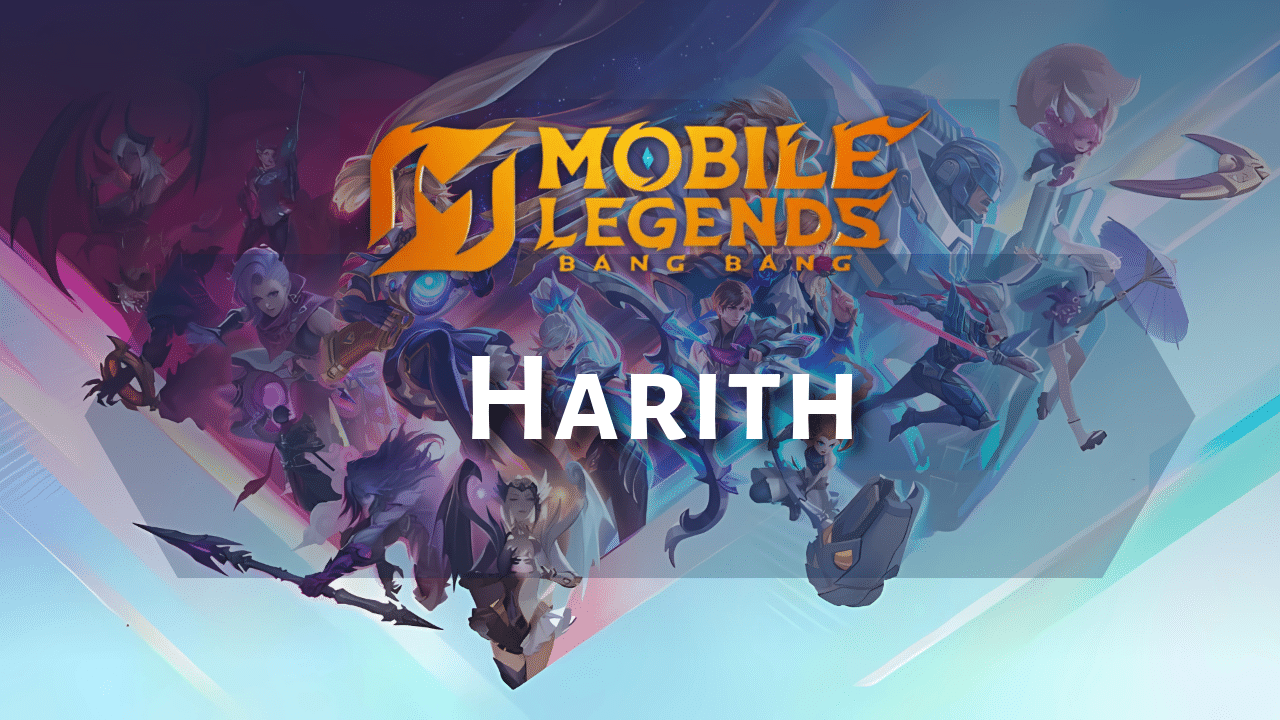 Mobile Legends Harith Hero Guide - Theria Games