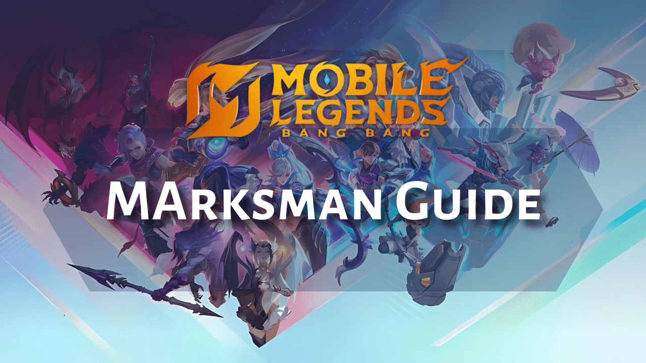 Mobile Legends Marksman Guide - Theria Games