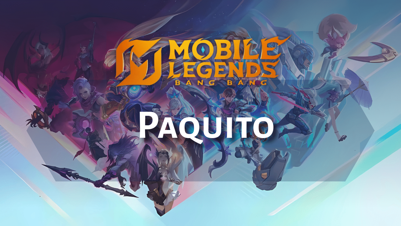 Mobile Legends Paquito Hero Guide - Theria Games