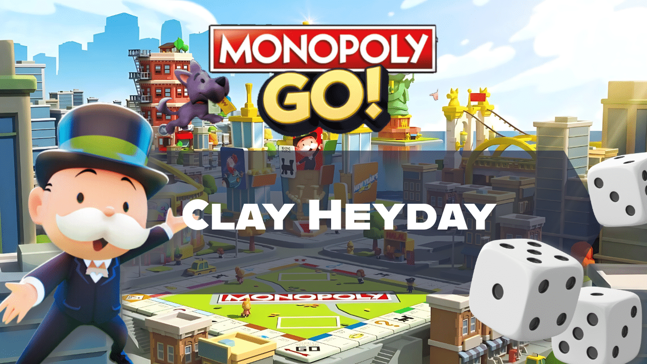 Monopoly Go Clay Heyday - Theria Games