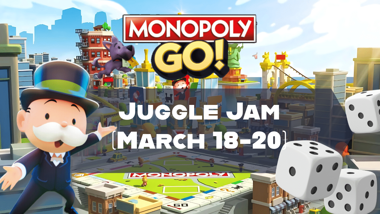 Monopoly Go Juggle Jam (March 18-20) - Theria Games