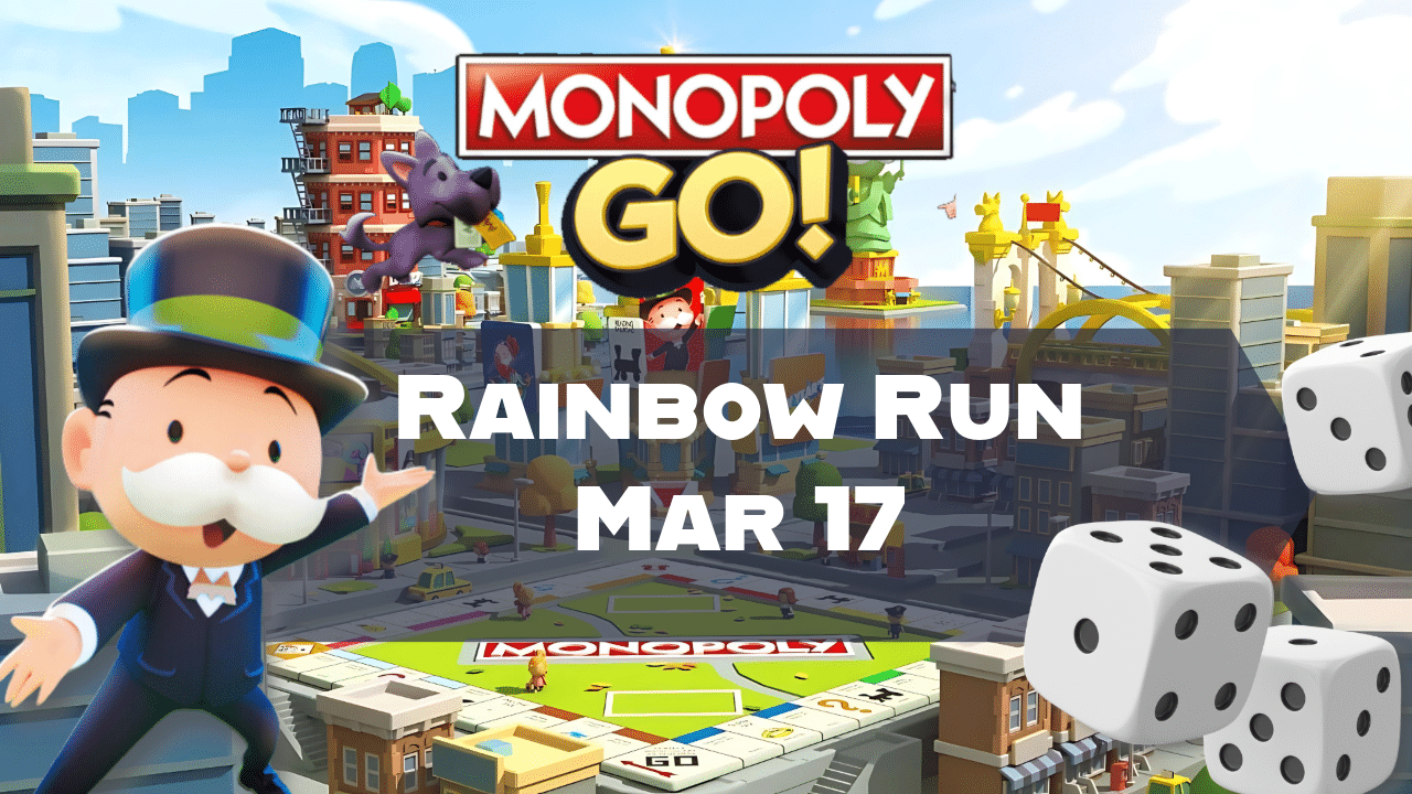 Monopoly Go Rainbow Run Mar 17 - Theria Games