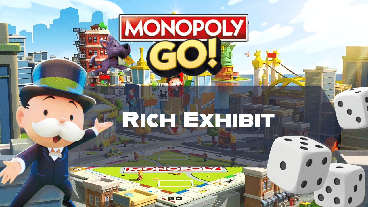 Monopoly Go Rich Exhibit - Theria Games