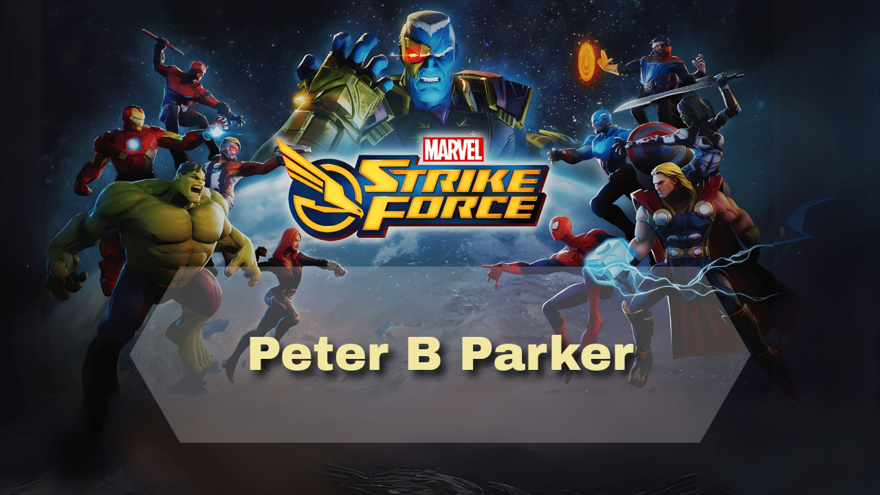 Marvel Strike Force Peter B Parker - Theria Games