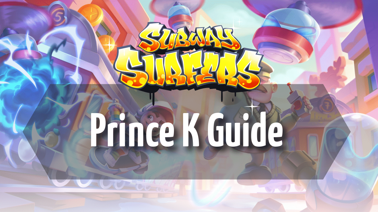 Subway Surfers Prince K Guide - Theria Games