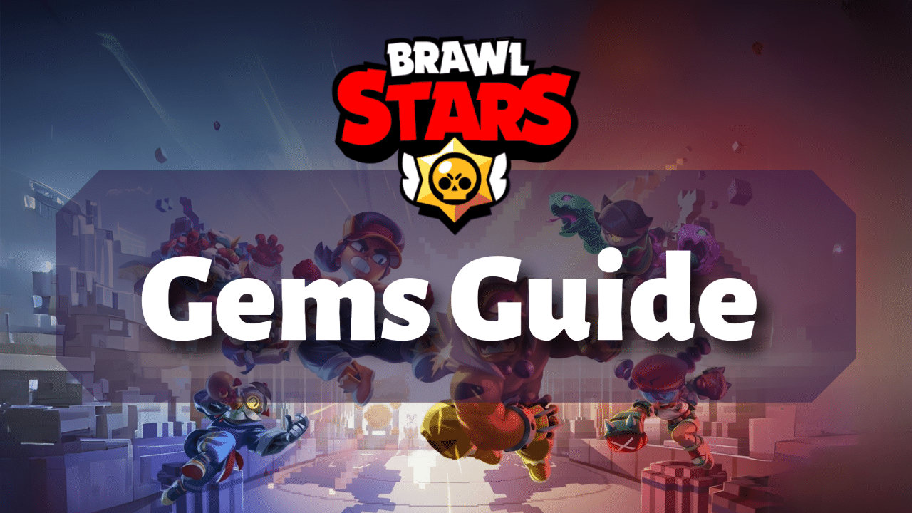 Brawl Stars Gems Guide
