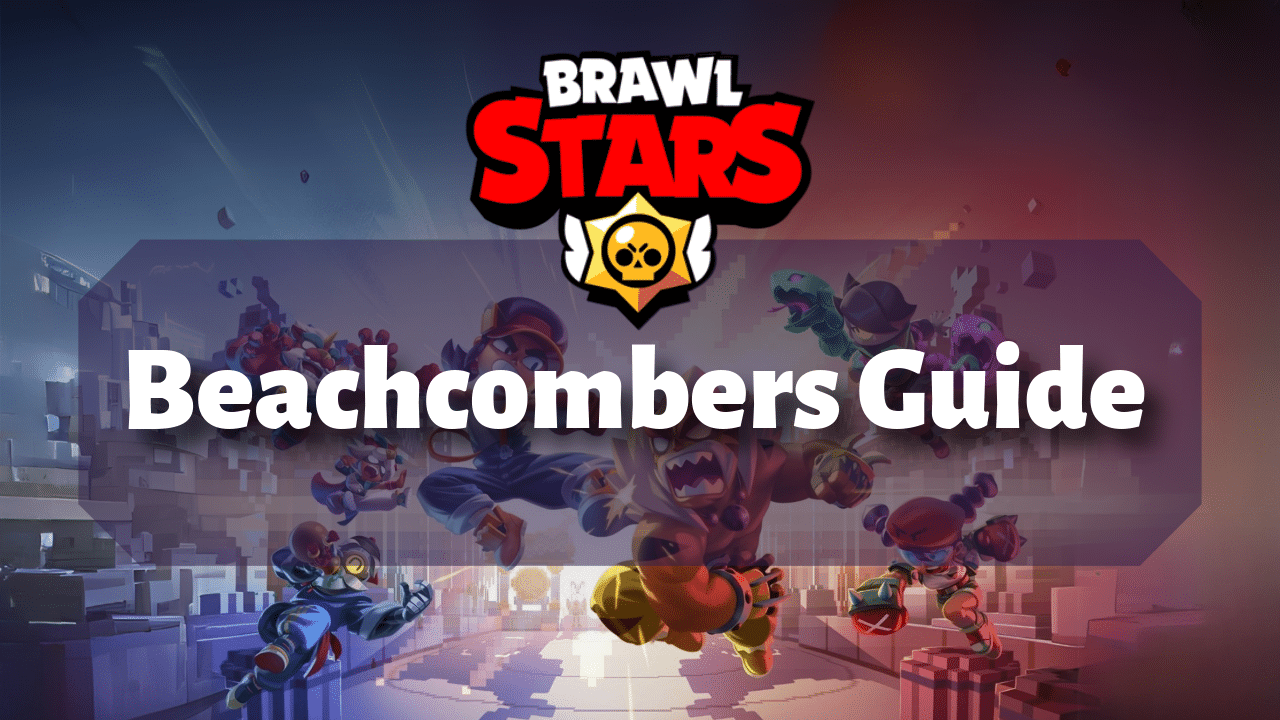 Brawl Stars Beachcombers Guide