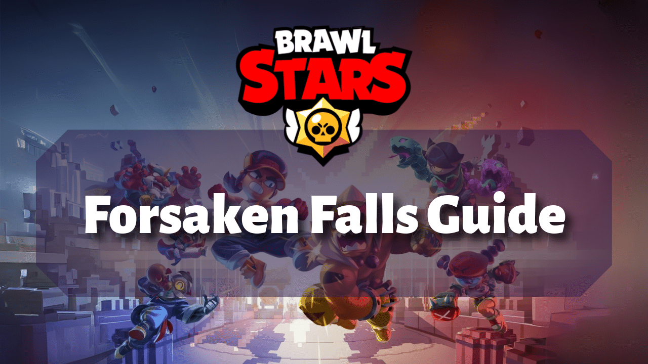 Brawl Stars Forsaken Falls Guide