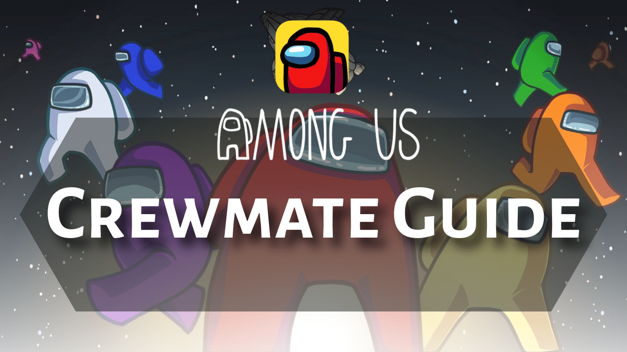 Among Us Crewmate Guide - Theria Games