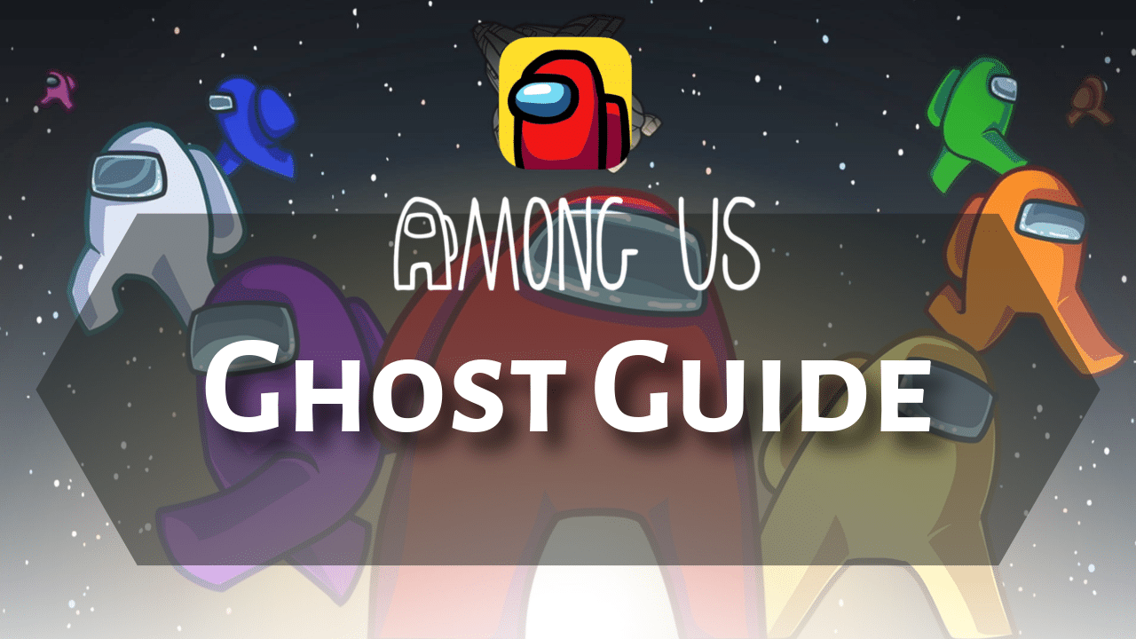 Among Us Ghost Guide - Theria Games