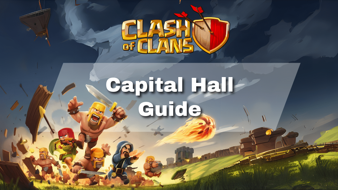 Clash Of Clans Capital Hall Guide - Theria Games