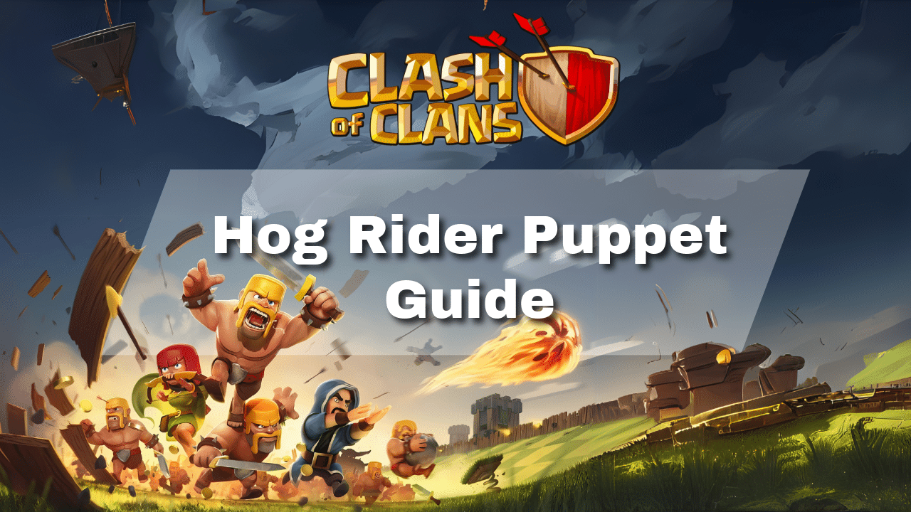 Clash Of Clans Hog Rider Puppet Guide - Theria Games