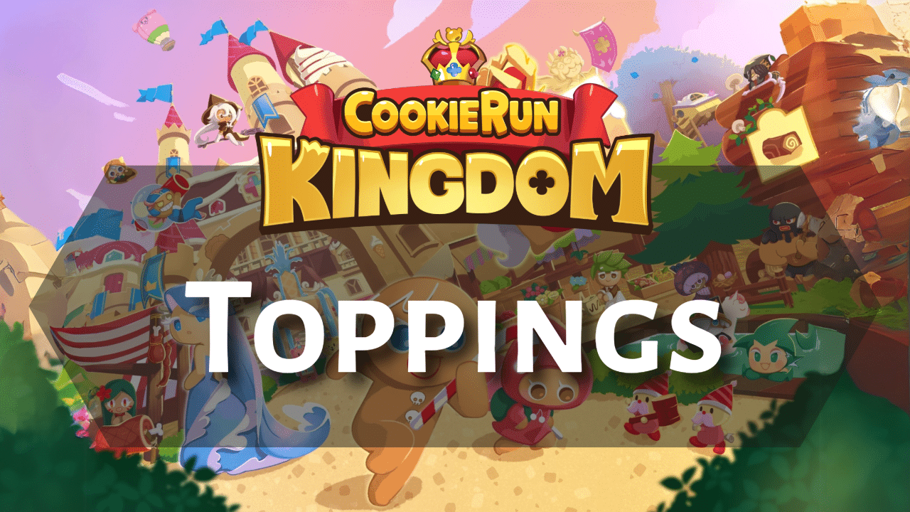 Cookie Run Kingdom Toppings - Theria Games