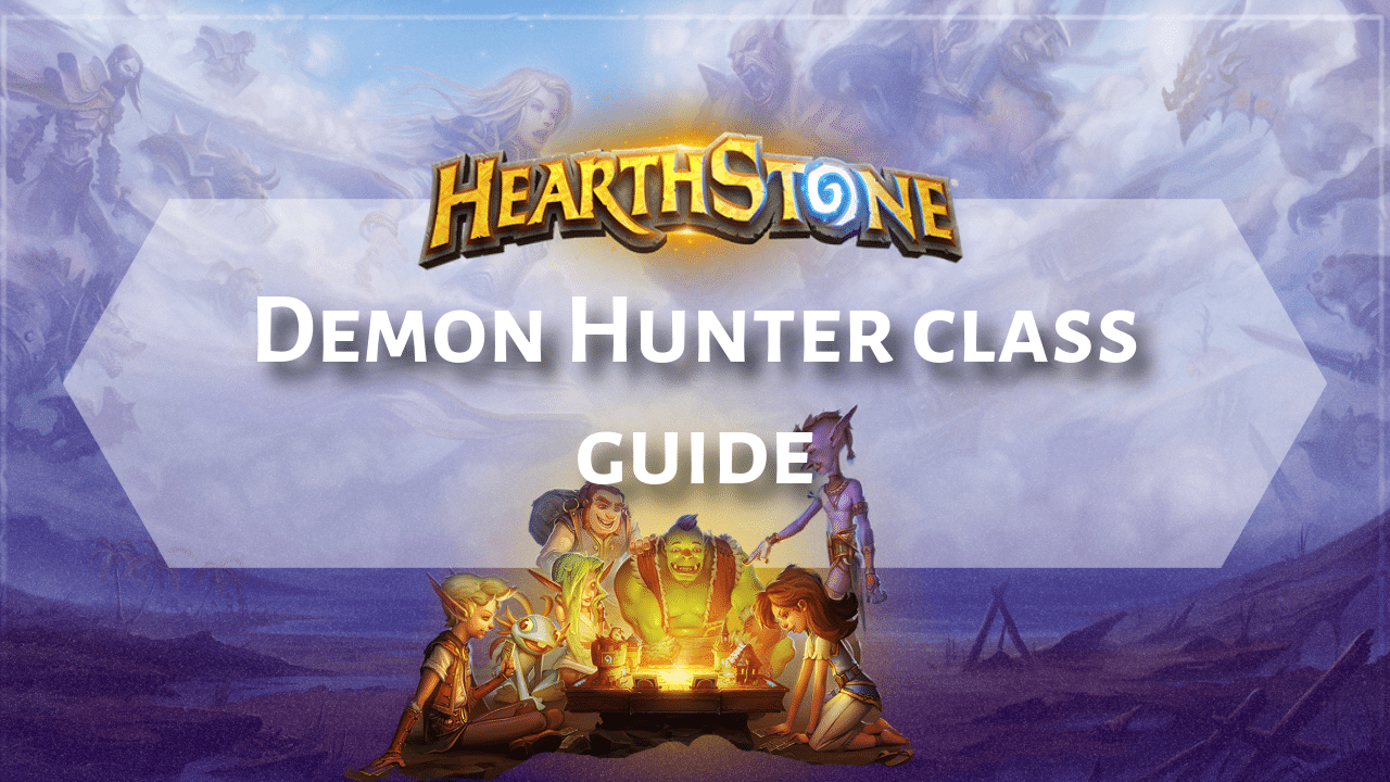 Hearthstone Demon Hunter Class Guide - Theria Games