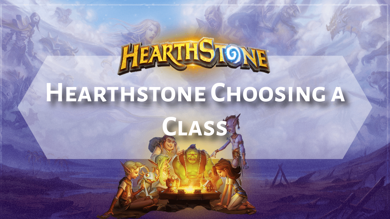 Hearthstone Choosing A Class - Theria Games