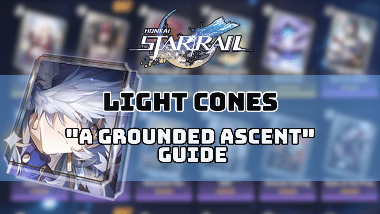Honkai Star Rail A Grounded Ascent Guide - Theria Games