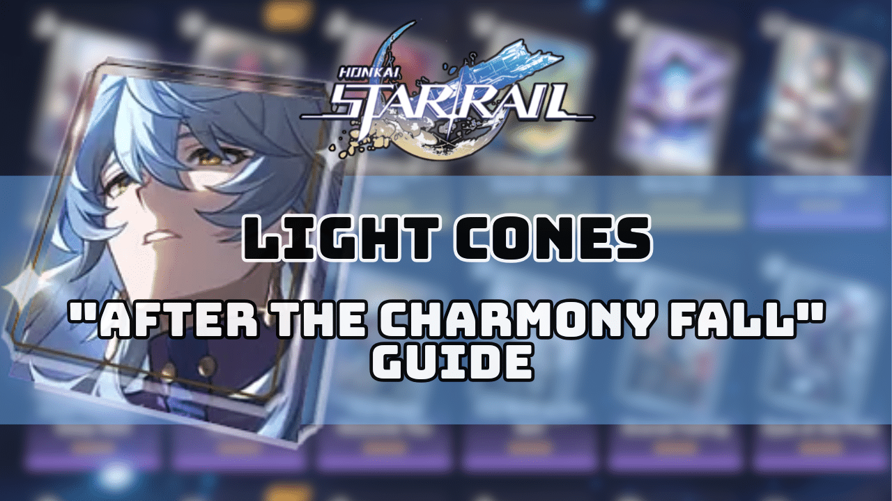 Honkai Star Rail After The Charmony Fall Guide