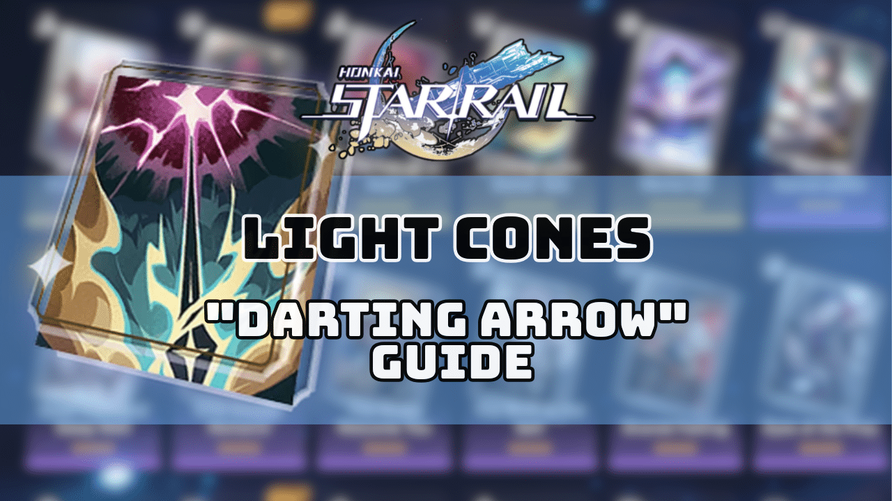Honkai Star Rail Darting Arrow Guide