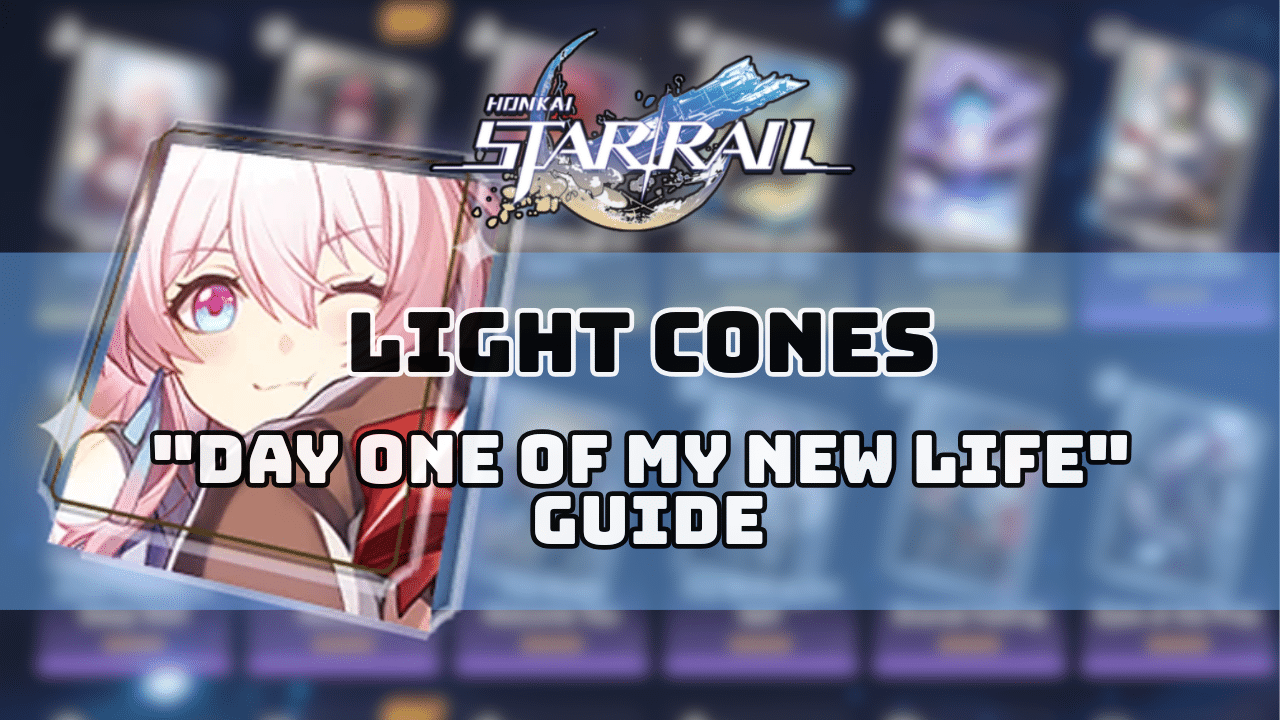 Honkai Star Rail Day One Of My New Life Guide