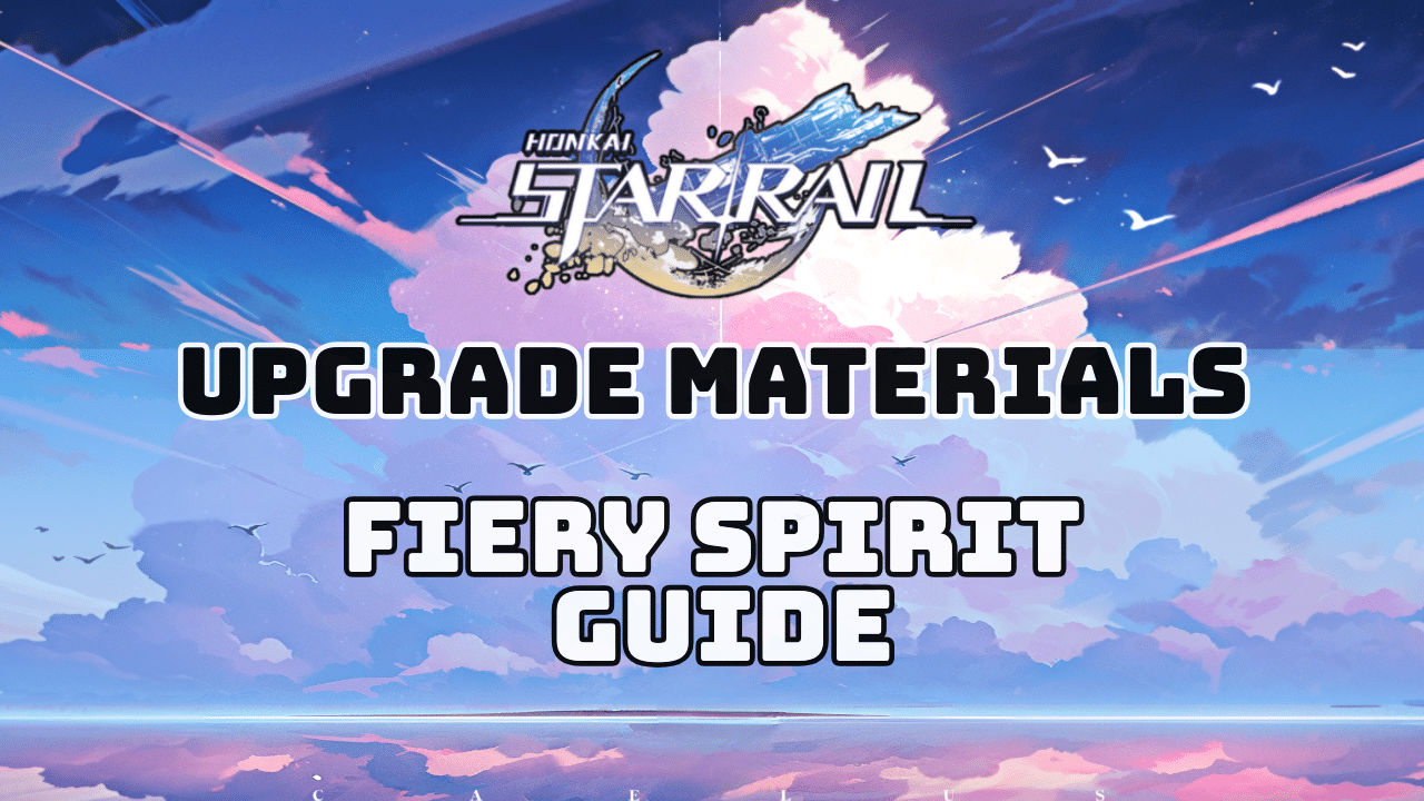 Honkai Star Rail Fiery Spirit Guide