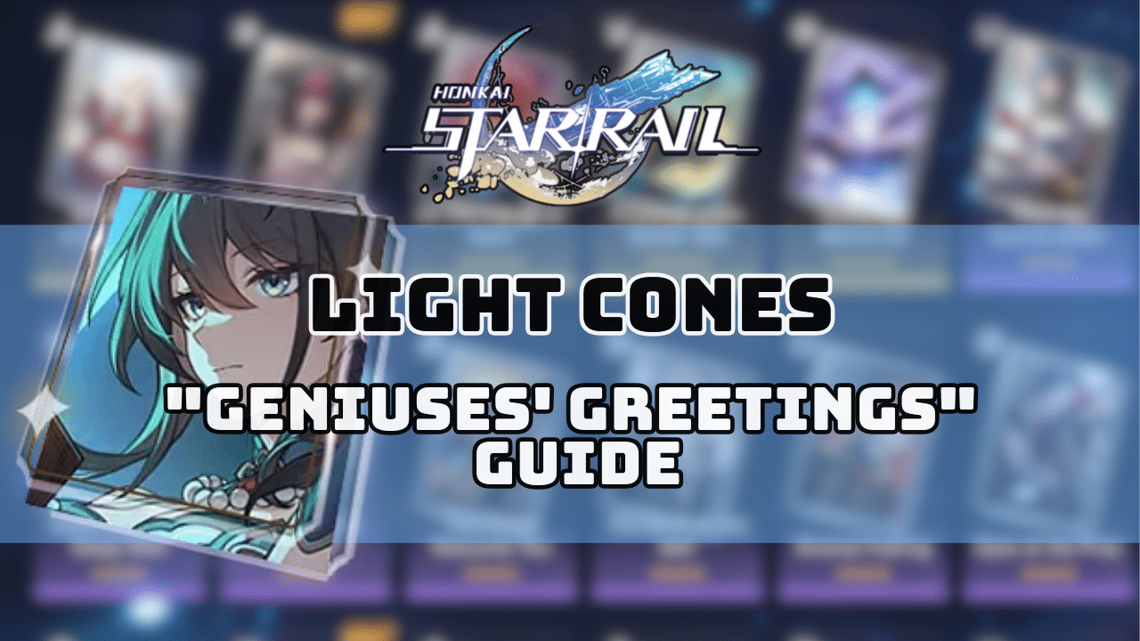 Honkai Star Rail Geniuses Greetings Guide