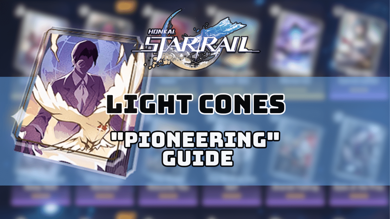 Honkai Star Rail Pioneering Guide