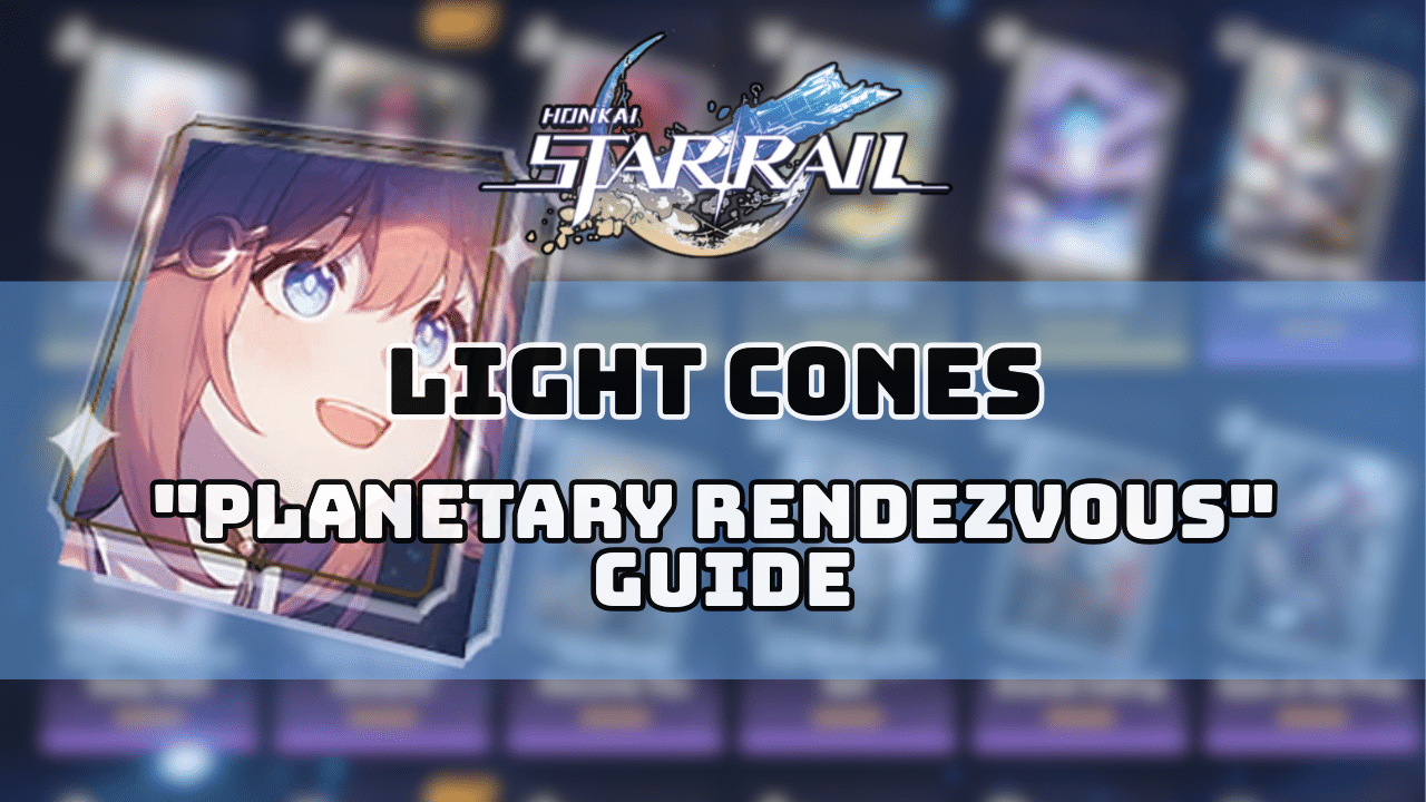 Honkai Star Rail Planetary Rendezvous Guide