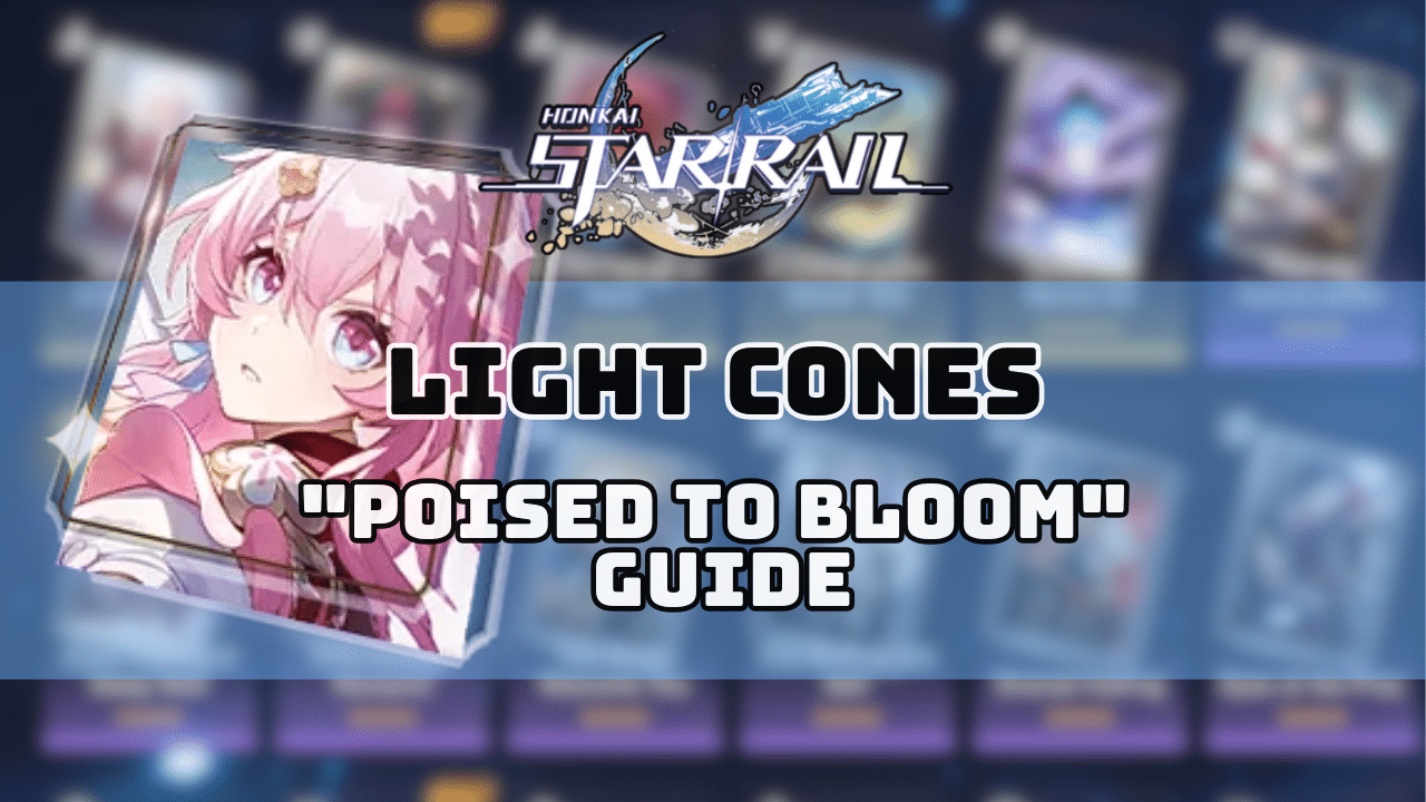 Honkai Star Rail Poised To Bloom Guide