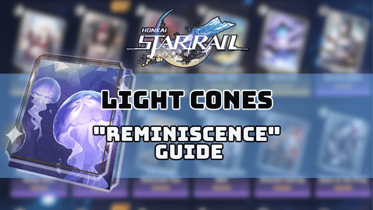 Honkai Star Rail Reminiscence Guide