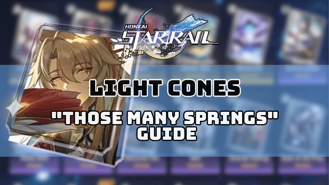 Honkai Star Rail Those Many Springs Guide