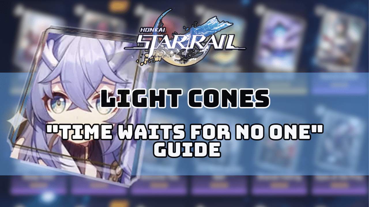 Honkai Star Rail Time Waits For No One Guide