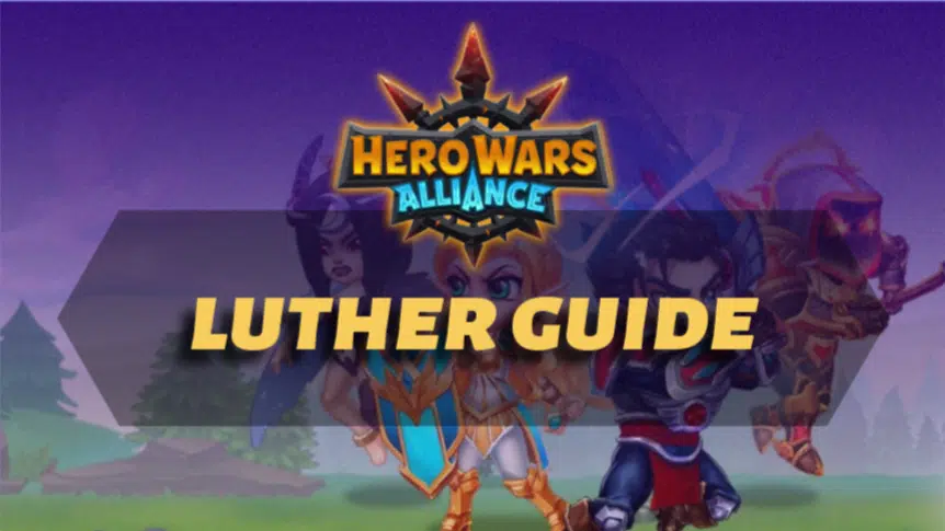 Hero Wars Alliance Luther Guide