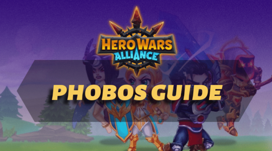 Hero Wars Alliance Phobos Guide