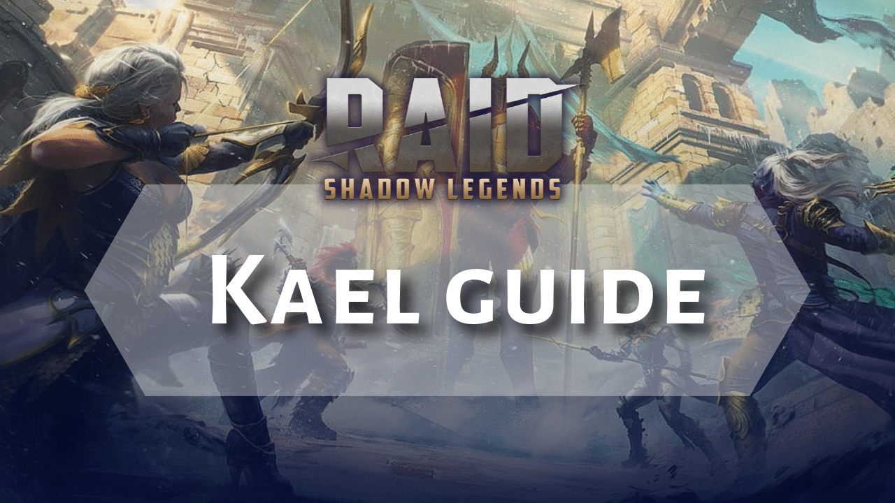 Raid Shadow Legends Kael Guide - Theria Games