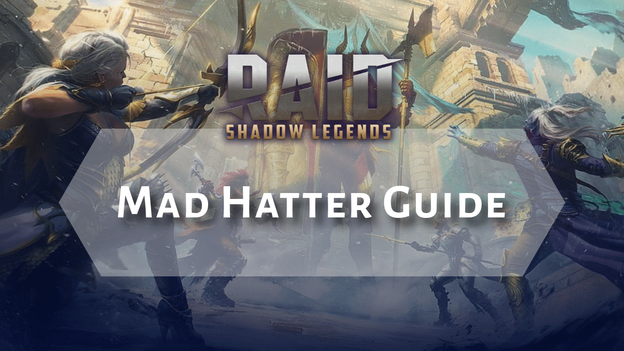 Raid Shadow Legends Mad Hatter Guide - Theria Games