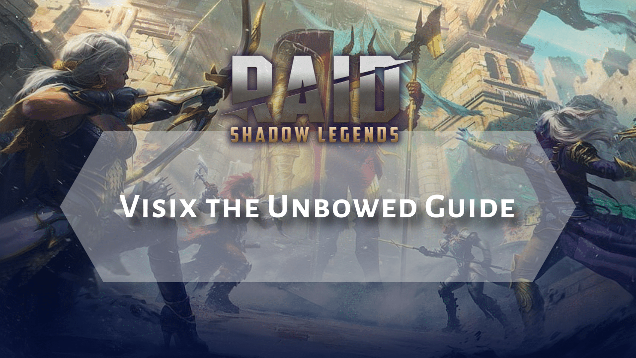 Raid Shadow Legends Visix The Unbowed Guide - Theria Games